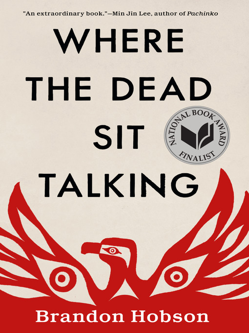 Title details for Where the Dead Sit Talking by Brandon Hobson - Wait list